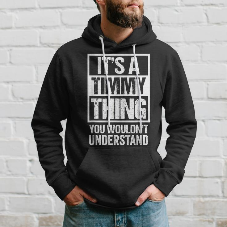 It's A Timmy Thing You Wouldn't Understand Pet Name Hoodie Gifts for Him