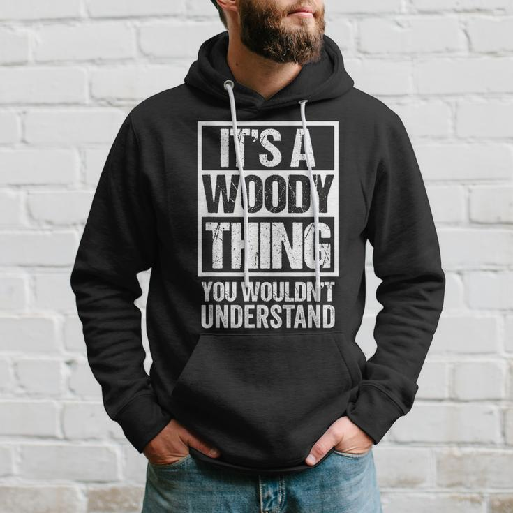 It's A Woody Thing You Wouldn't Understand Pet Name Hoodie Gifts for Him