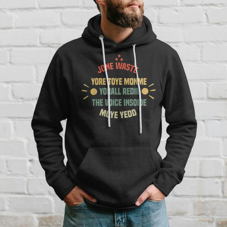 Jone Waste Yore Toye Monme Yorall Rediii Meme Saying Quote Hoodie Gifts for Him