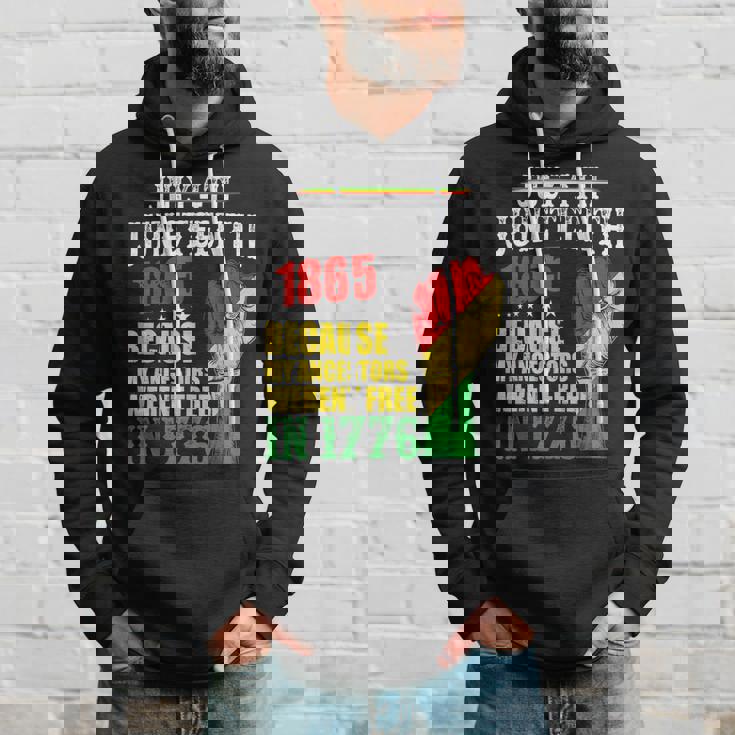 Junenth 1865 July 4Th Because My Ancestors Werent Free Hoodie Gifts for Him
