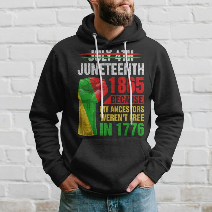 Junenth Because My Ancestors Werent Free In 1776 Black Hoodie Gifts for Him