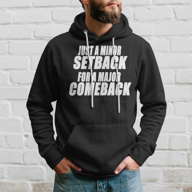 Just A Minor Setback For A Major Comeback Motivational Hoodie Gifts for Him