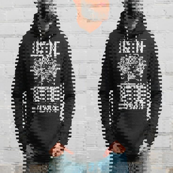Just One More Tattoo I Promise | Funny Ink Hoodie Gifts for Him