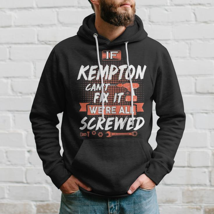 Kempton Name Gift If Kempton Cant Fix It Were All Screwed Hoodie Gifts for Him
