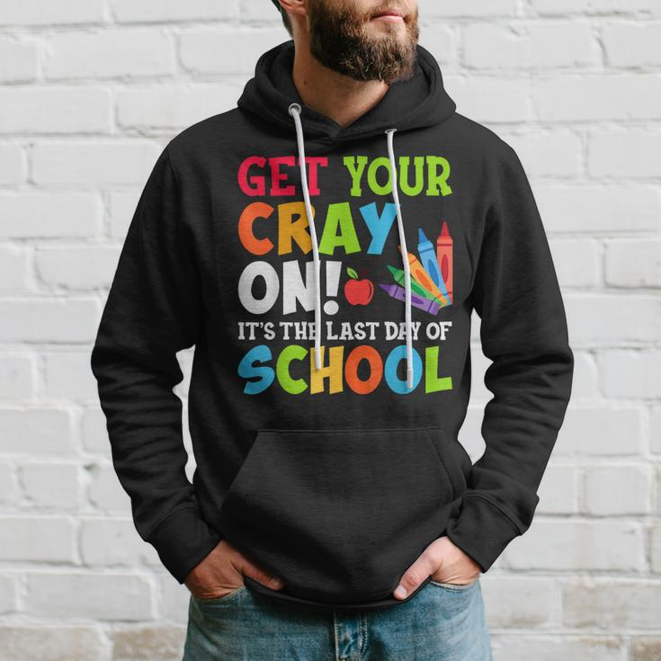 Last Day Of School Get Your Cray On Funny Teacher Hoodie Gifts for Him