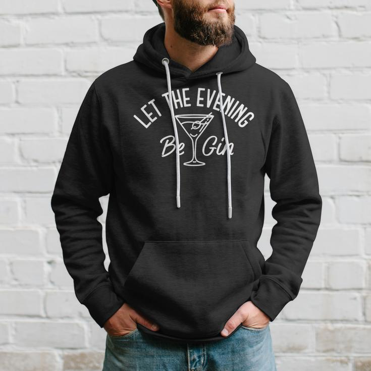 Let The Evening Be Gin Gin Martini Hoodie Gifts for Him