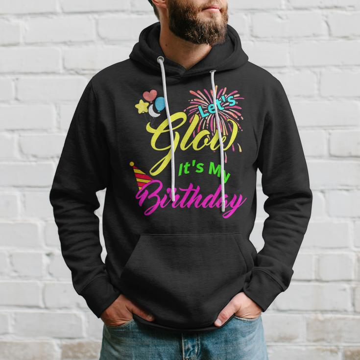 Let's Glow It's My Birthday Celebration Bday Glow Party 80S Hoodie Gifts for Him