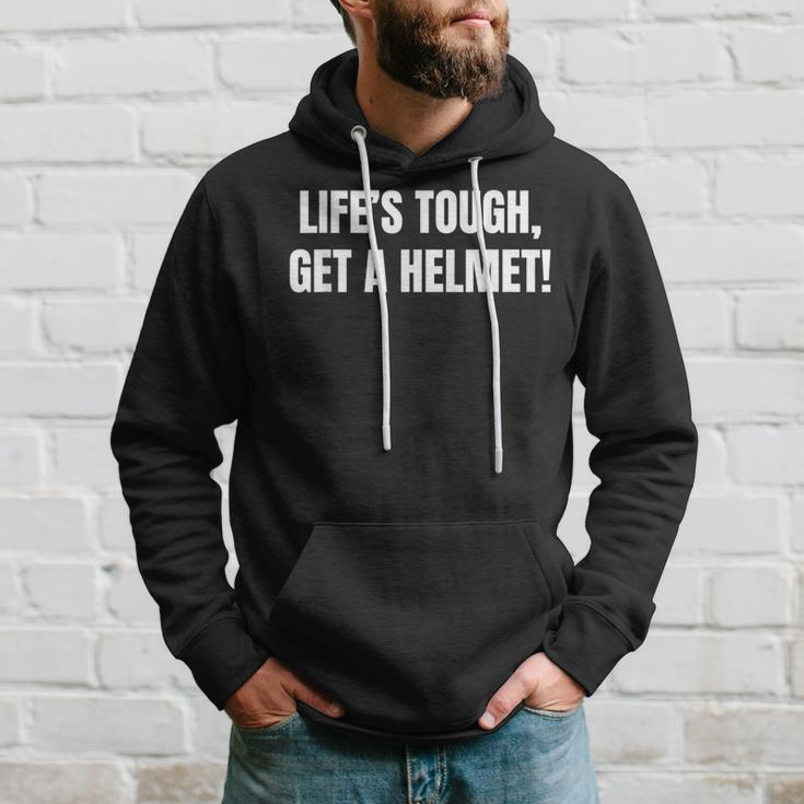Life's Tough Get A Helmet Life Is Tough Inspirational Quote Hoodie Gifts for Him