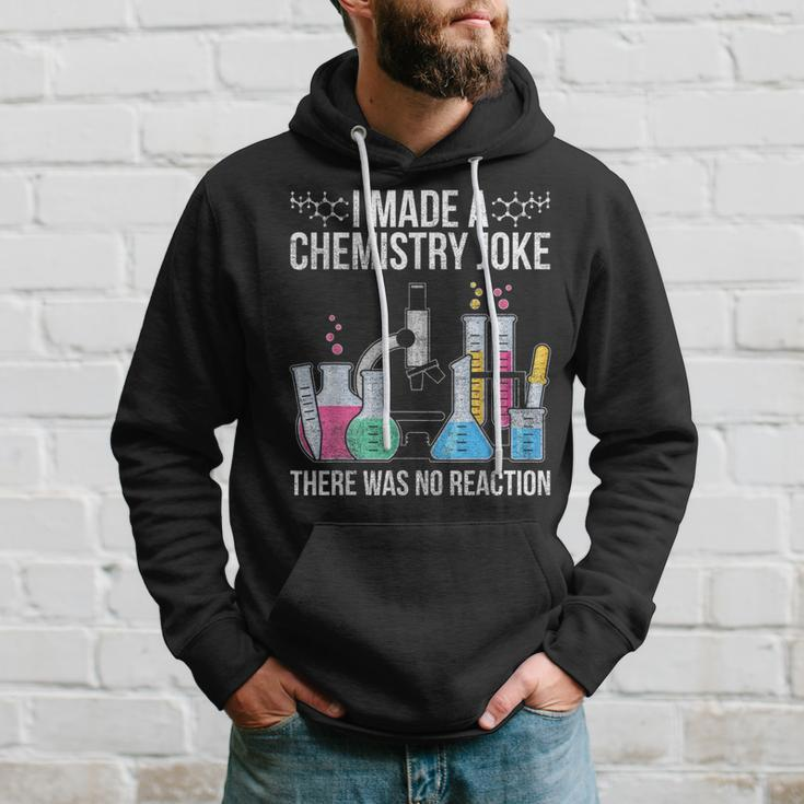 I Made A Chemistry Joke There Was No Reaction Chemistry Hoodie Gifts for Him