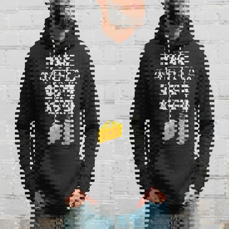 Make America Grate Again Hoodie Gifts for Him