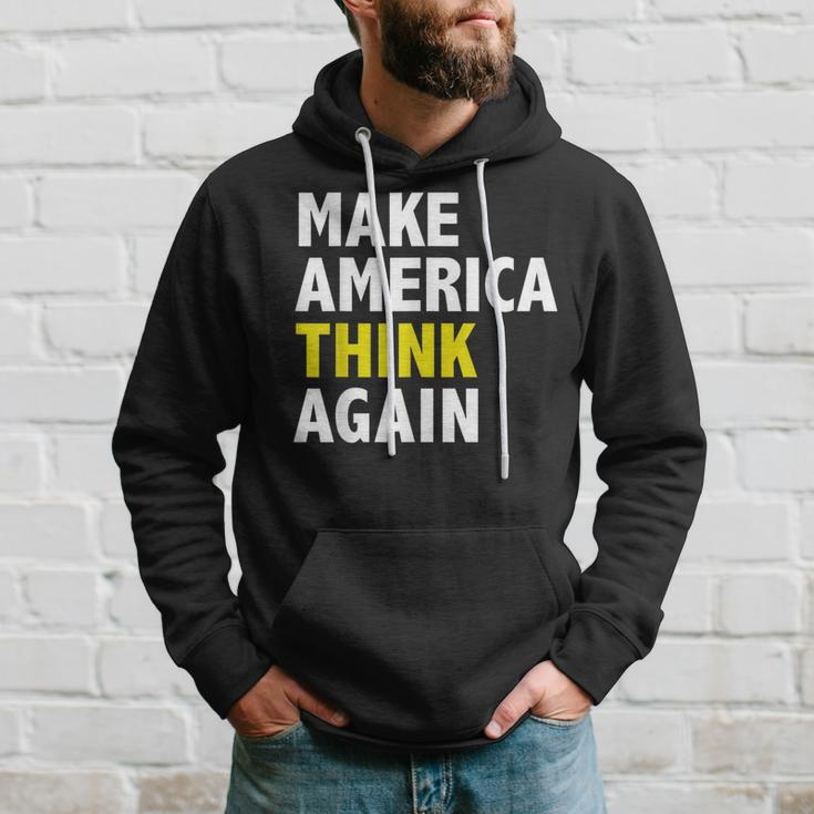 Make America Think Again Funny Elections President Politics Hoodie Gifts for Him