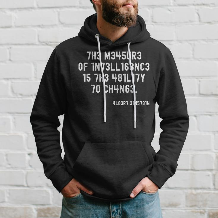 The Measure Of Intelligence Is The Ability To Change Hoodie Gifts for Him