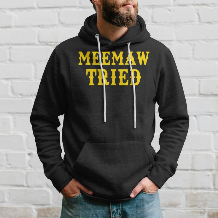 Meemaw Tried Hoodie Gifts for Him