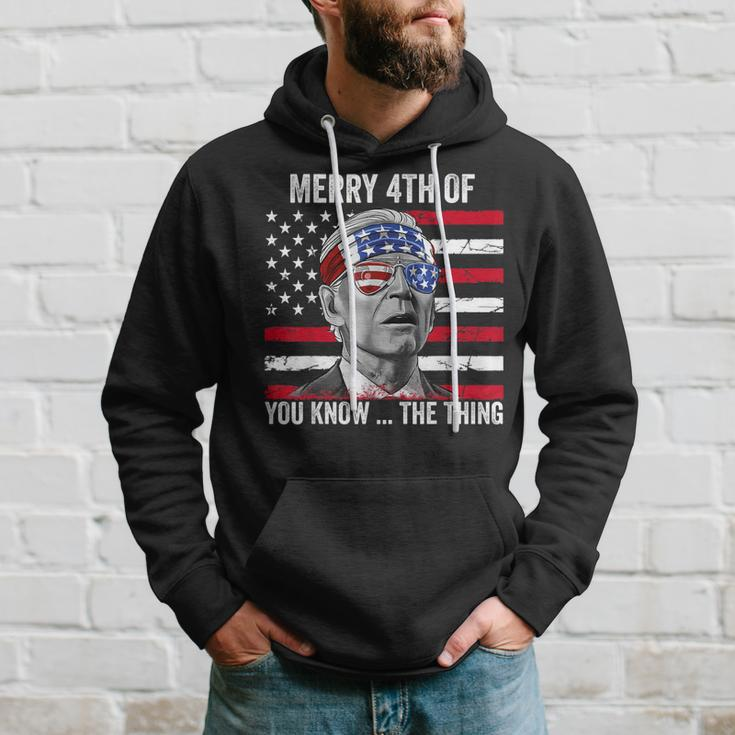 Merry 4Th Of You Know The Thing Happy 4Th Of July Memorial Hoodie Gifts for Him
