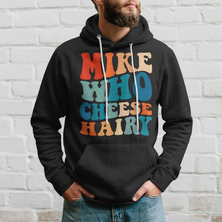 Mike Who Cheese Hairy Meme Adult Social Media Joke Hoodie Gifts for Him