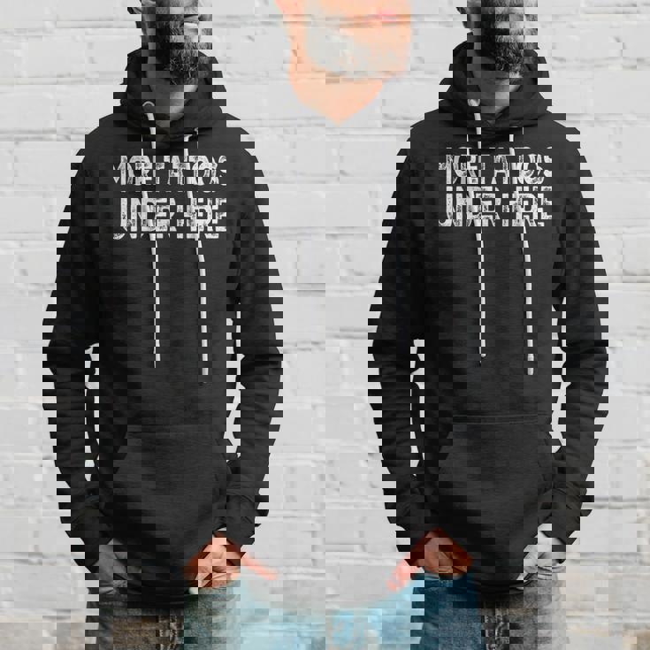 More Tattoos Under Here Funny Tattoo Hoodie Gifts for Him