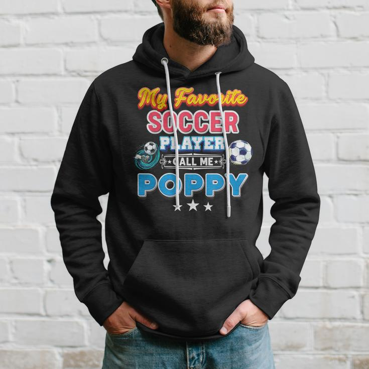 My Favorite Soccer Player Calls Me Poppy Fathers Day Happy Hoodie Gifts for Him