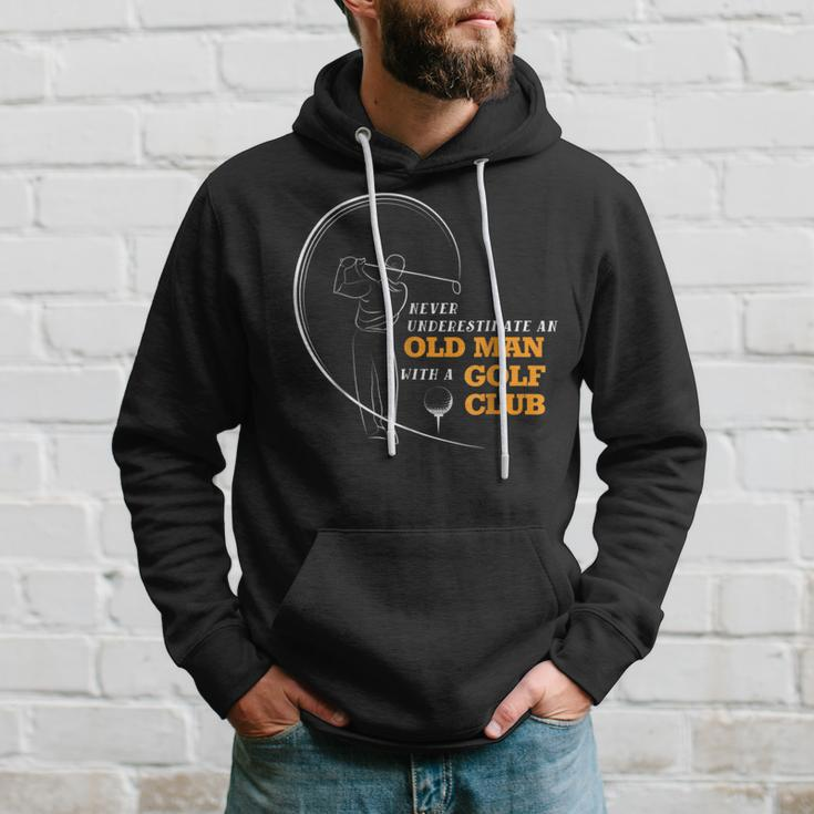 Never Underestimate An Old Man With A Golf ClubOld Man Funny Gifts Hoodie Gifts for Him