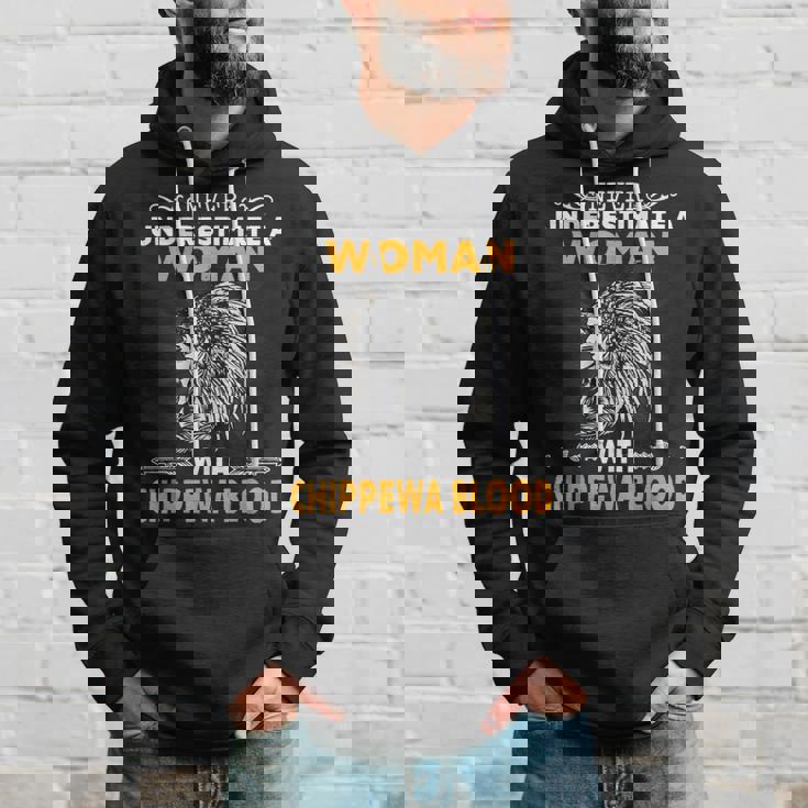 Never Underestimate Chippewa Blood Woman Native American Native American Funny Gifts Hoodie Gifts for Him