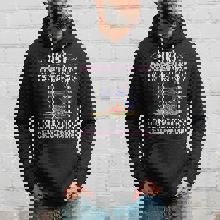 Never Underestimate The Power Of A Woman With Sewing Machine Sewing Funny Gifts Hoodie Gifts for Him