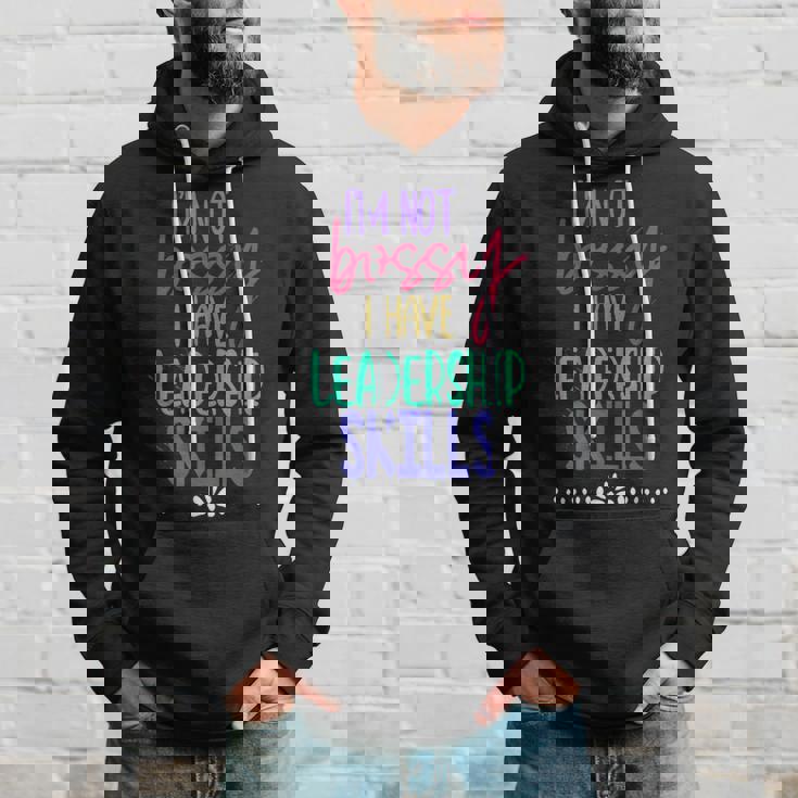 I Am Not Bossy I Have Leadership Skills Quote Hoodie Gifts for Him