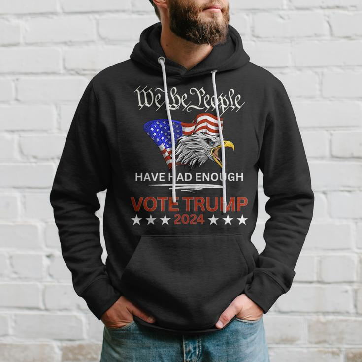 Pro Republican Vote Trump 2024 We The People Have Had Enough Hoodie Gifts for Him
