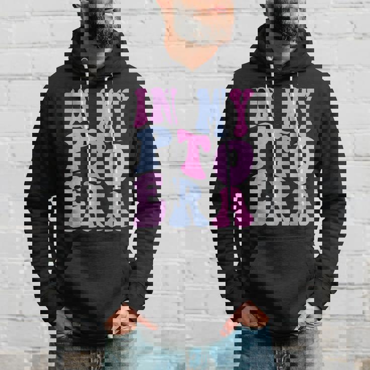 In My Pto Era Hoodie Gifts for Him