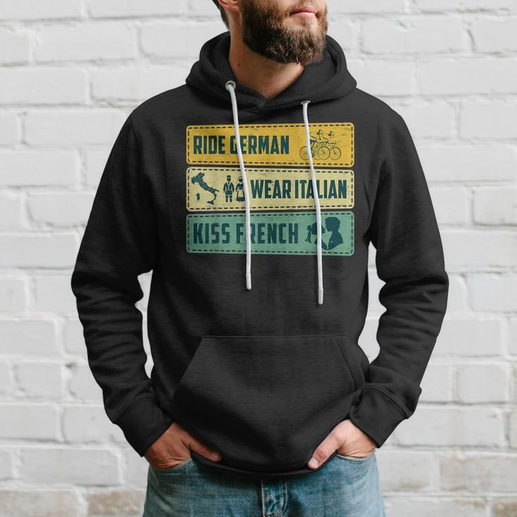 Ride German Wear Italian Kiss French Funny Cycling Hobby Hoodie Gifts for Him