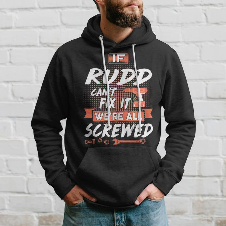 Rudd Name Gift If Rudd Cant Fix It Were All Screwed Hoodie Gifts for Him