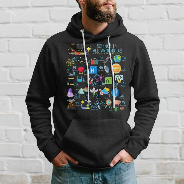 Science Is All Around Us Alphabet Abcs Physical Science Hoodie Gifts for Him