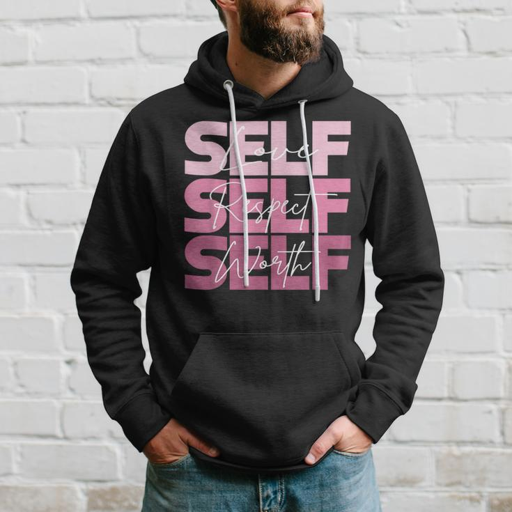 Self Love Self Respect Self Worth Positive Inspirational Hoodie Gifts for Him