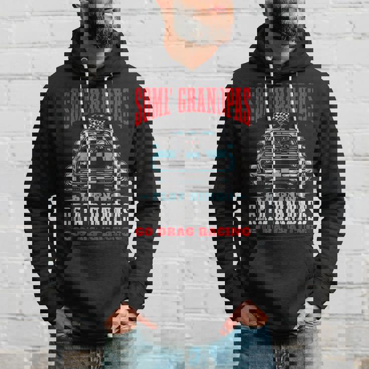 Some Grandpas Play Bingo Real Grandpas Go Drag Racing Racing Funny Gifts Hoodie Gifts for Him Some Grandpas Play Bingo Real Grandpas Go Drag Racing Racing Funny Gifts Hoodie Gifts for Him