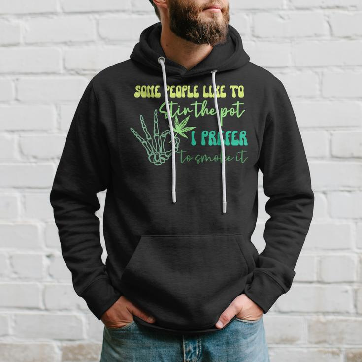 Some People Like To Stir The Pot I Prefer Smoke It Funny 420 Hoodie Gifts for Him