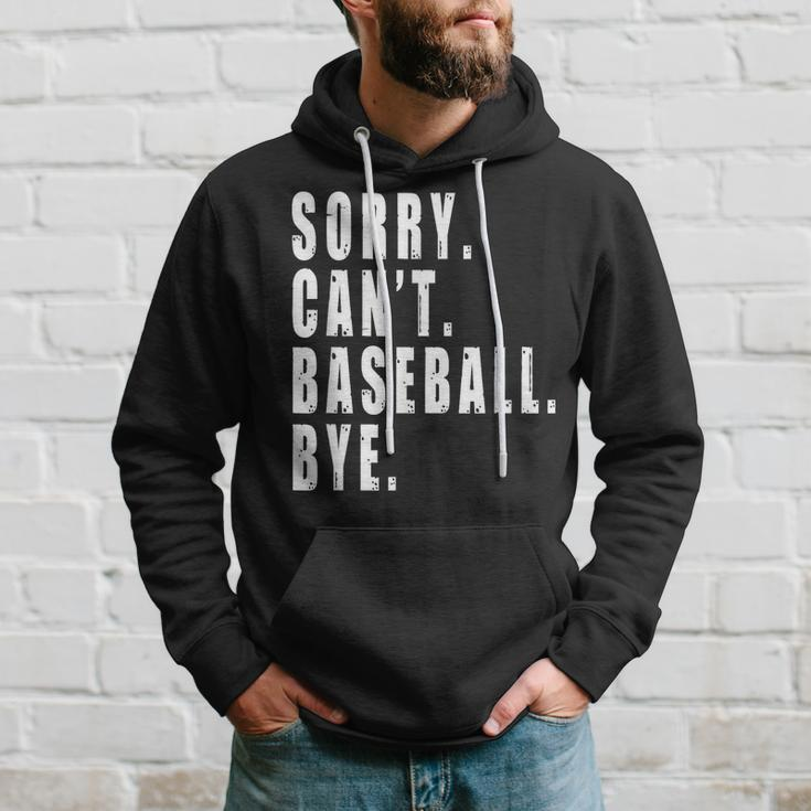 Sorry Cant Baseball Bye Funny Saying Coach Team Player Hoodie Gifts for Him