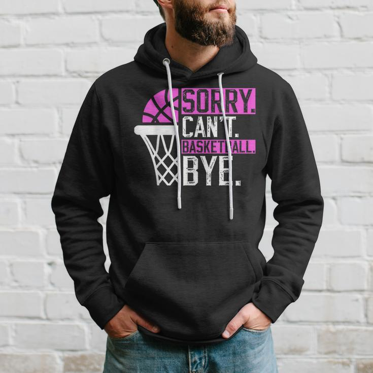 Sorry Cant Basketball Bye Funny Vintage Basketball Sarcasm Hoodie Gifts for Him