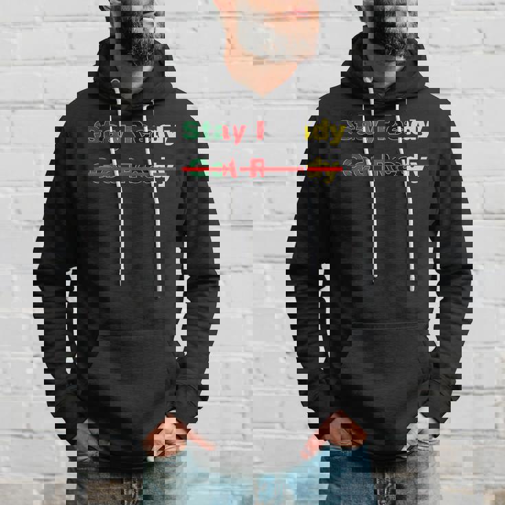 Stay Ready So You Dont Have To Get Ready Hoodie Gifts for Him