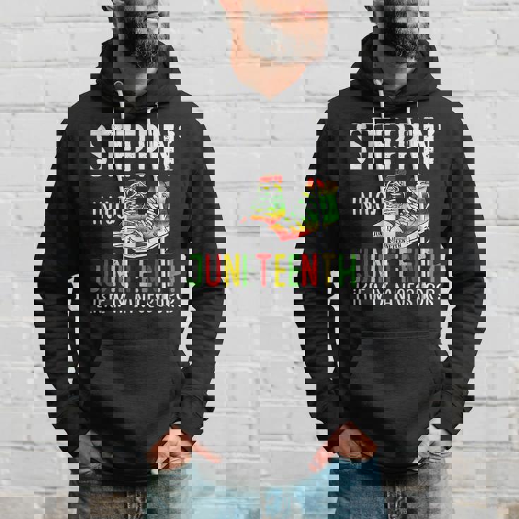 Stepping Into Junenth Like My Ancestors Happy Junenth Hoodie Gifts for Him