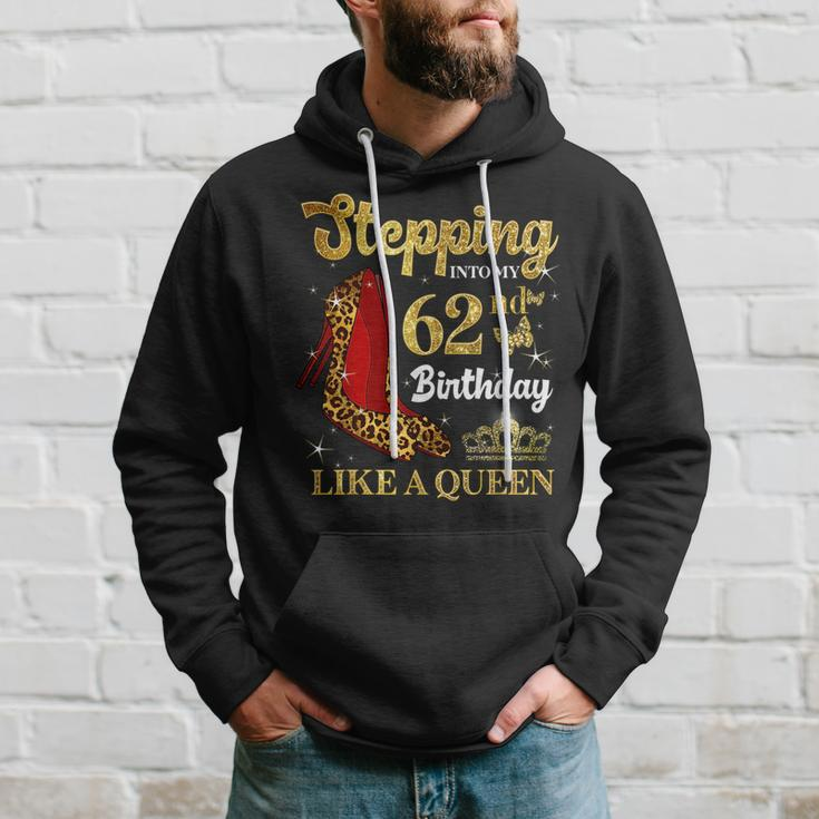 Stepping Into My 62Nd Birthday Like A Queen Funny 62 Years Hoodie Gifts for Him