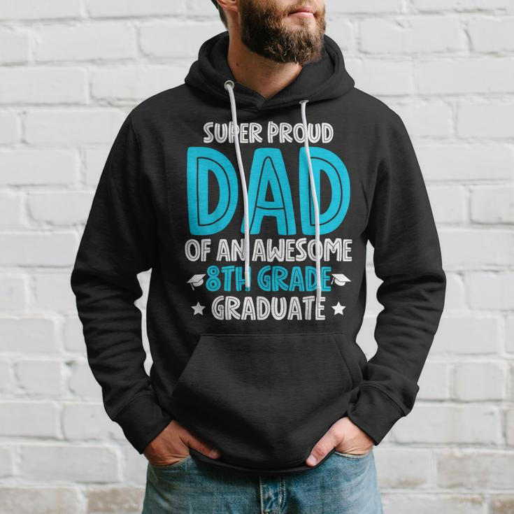 Super Proud Dad Of An Awesome 8Th Grade Graduate 2023 Hoodie Gifts for Him