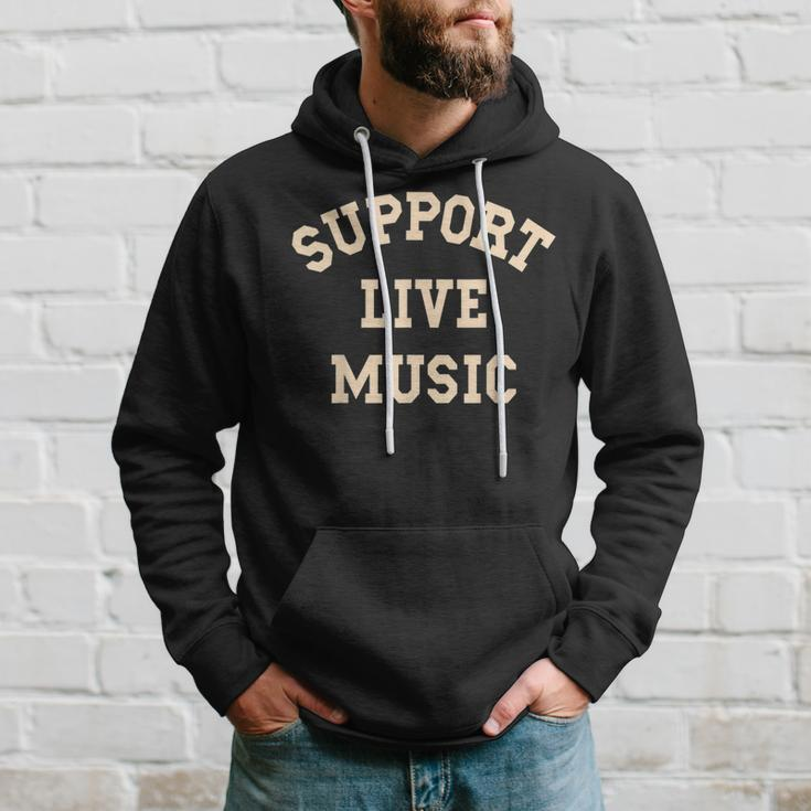 Support Live Music Musicians Concertgoers Music Lovers Hoodie Gifts for Him