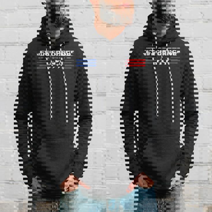 Never Surrender Never Surrender Hoodie Gifts for Him