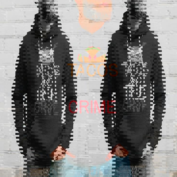 Tacos And True Crime Hoodie Gifts for Him