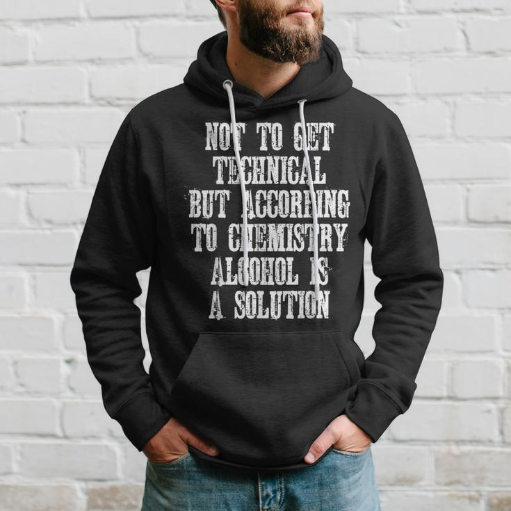 Technically Alcohol Is A Solution - Funny Joke Quote Hoodie Gifts for Him