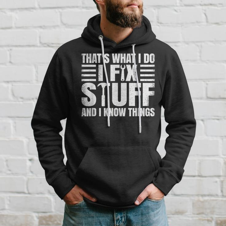 Thats What I Do I Fix Stuff And I Know Things Funny Saying Hoodie Gifts for Him