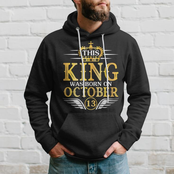 This King Was Born On October 13 Happy Birthday To Me Father Hoodie Gifts for Him