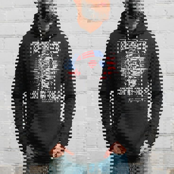 Too Cool For British Rule George Washington July 4Th Of July Hoodie Gifts for Him
