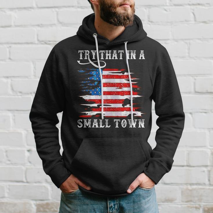 Try That In A Small Country Western Town Country Music Lover Town Gifts Hoodie Gifts for Him