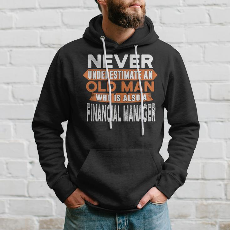 Never Underestimate An Old Man Who Is Also Financial Manager Hoodie Gifts for Him