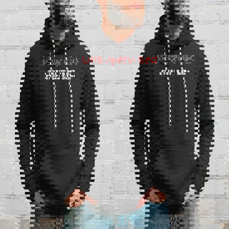 Unsupervised Adulting Hoodie Gifts for Him