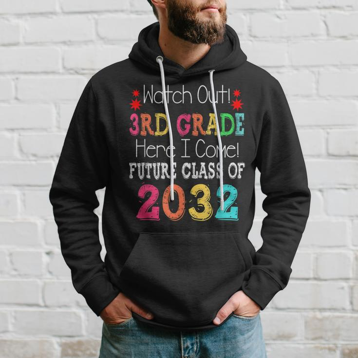 Watch Out 3Rd Grade Here I Come Future Class 2032 Hoodie Gifts for Him